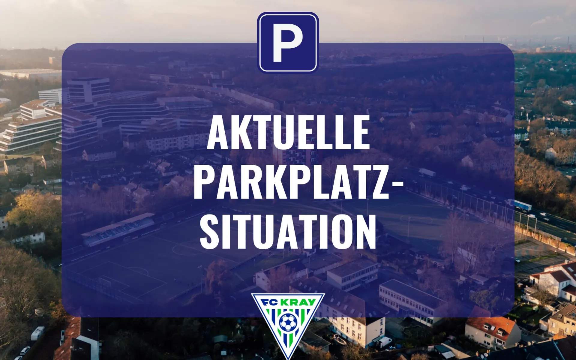 Wichtiger Hinweis zur Parkplatzsituation KrayArena